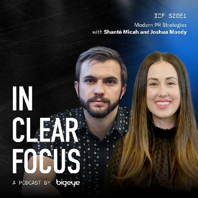 In Clear Focus: Modern PR Strategies with Shanté Micah and Joshua Moody