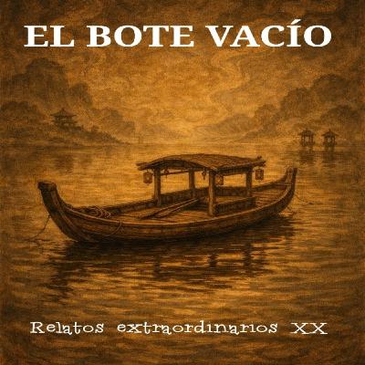 Relatos extraordinarios XX -El bote vacío