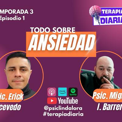 Todo sobre la ansiedad Parte I