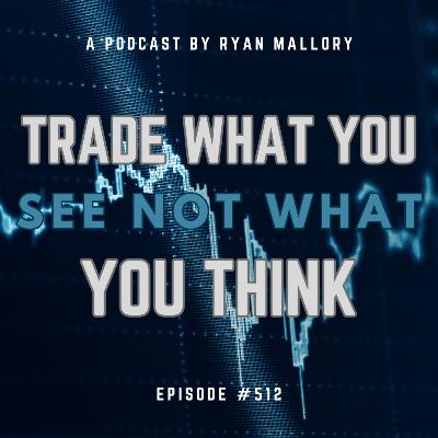 Trade What You See, Not What You Think Trade What You See, Not What You Think
