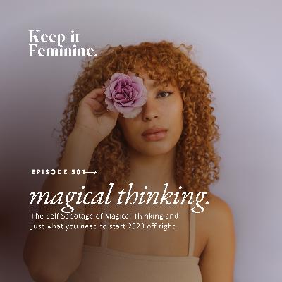 Magical Thinking: What's Your Next Feminine Move? Magical Thinking: What's Your Next Feminine Move?