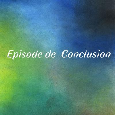 Episode : Conclusion