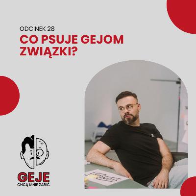 odc. 28 - Co psuje gejom związki?
