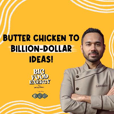 Saransh Goila on Scaling Butter Chicken While Balancing Profitability & Creativity