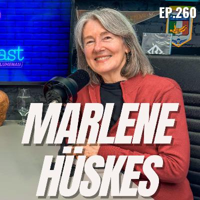 #260 - MARLENE HÜSKES [MEMÓRIAS DE BLUMENAU, ARTISTA PLÁSTICA E GENEALOGISTA]