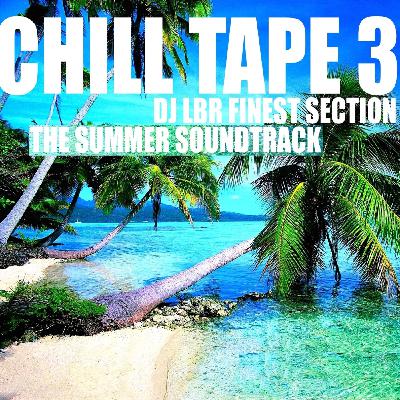 DJ LBR Chill Tape3 the finest selection