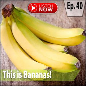 This is Bananas! This is Bananas!