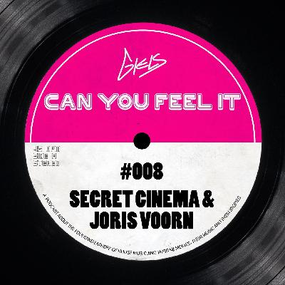 SECRET CINEMA & JORIS VOORN - Podcast Can You Feel It - The Dutch History of House #008 SECRET CINEMA & JORIS VOORN - Podcast Can You Feel It - The Dutch History of House #008
