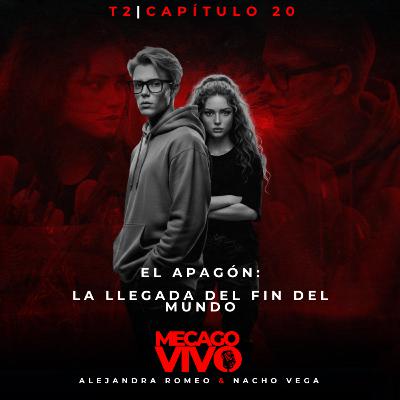 2x20 | El Apagón II - La Llegada del fin del mundo | Relato Sonoro de Terror