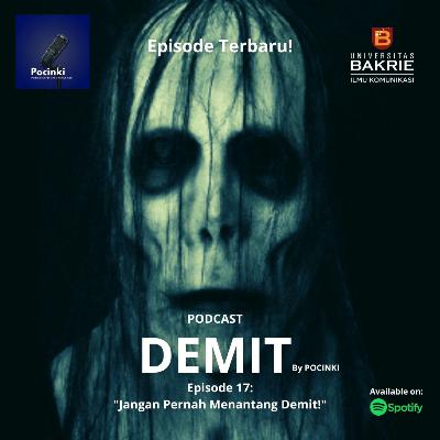 Episode 17 - Jangan Pernah Menantang Demit