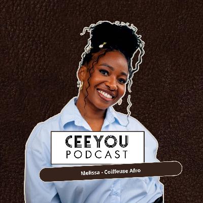 EP. 45 - "Les coulisses du succès" w/ Melissa - Le parcours inspirant d'une coiffeuse afro EP. 45 - "Les coulisses du succès" w/ Melissa - Le parcours inspirant d'une coiffeuse afro