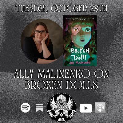 Ally Malinenko on Broken Dolls Ally Malinenko on Broken Dolls