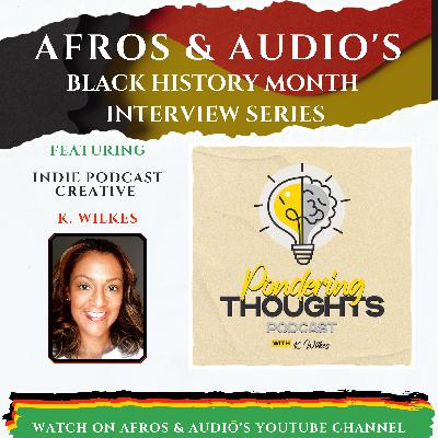 Curiosity, Authentic Confidence & Podcasting Clarity: K. Wilkes on Finding Your Voice