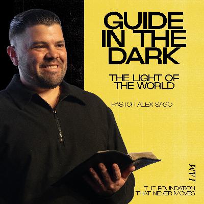 Guide In The Dark | Light Of The World | I AM Series
