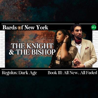 The Knight and the Bishop | Dark Age | Book III: All New, All Faded