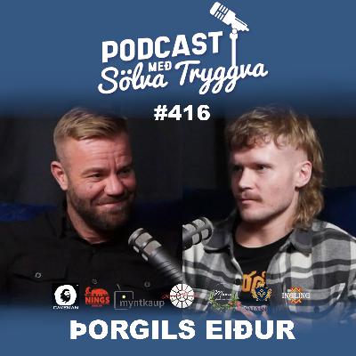 #416 Þorgils Eiður með Sölva Tryggva (Áskriftarþáttur)