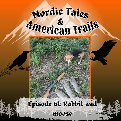 Epiosde 61: Rabbit and Moose
