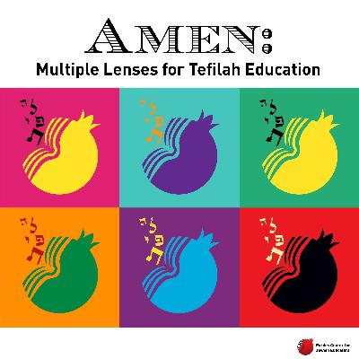 Amen – Multiple Lenses for Tefilah Education – Introduction Amen – Multiple Lenses for Tefilah Education – Introduction
