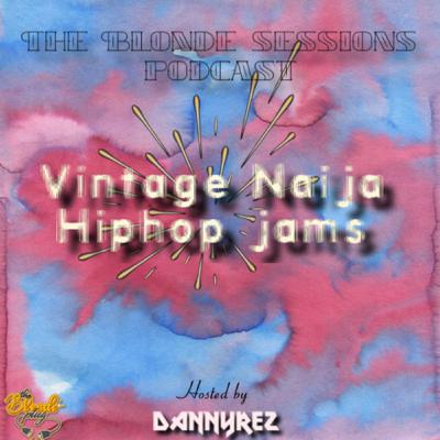 Vintage Naija hiphop jams Vintage Naija hiphop jams