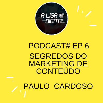 #EP 6 Segredos do marketing de conteúdo #EP 6 Segredos do marketing de conteúdo
