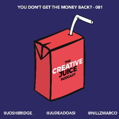 You Don't Get The Money Back? - 081 You Don't Get The Money Back? - 081