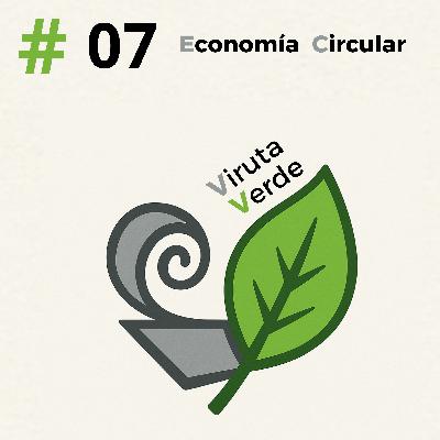 #07 Economía Circular #07 Economía Circular
