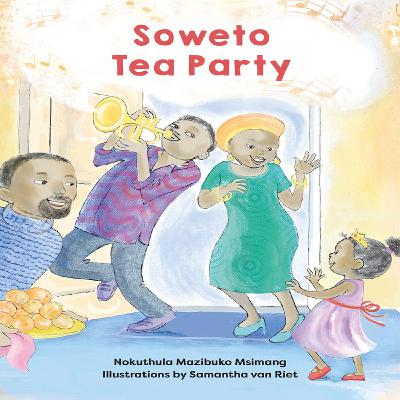 Soweto Tea Party by Nokuthula Mazibuko Msimang Soweto Tea Party by Nokuthula Mazibuko Msimang