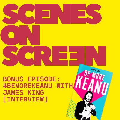 #BeMoreKeanu with James King [Interview]