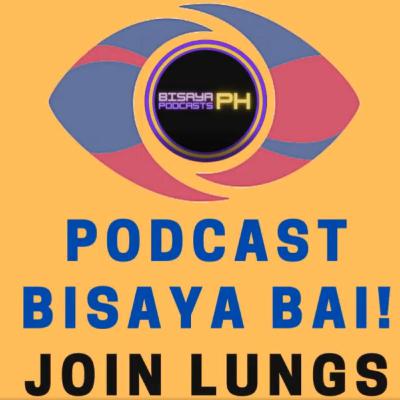 Episode 24 - Bisaya Podcasters gsto mag PBB ug Youtube