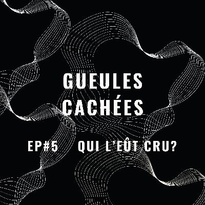 Qui l'eût cru?