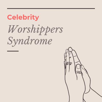 Worshippers Syndrome.