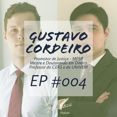 Gustavo Cordeiro (Promotor de Justiça - MPSP, Professor do CERS e do UNIVEM, Mestre e Doutorando) - Lucas Dantas Podcast #04