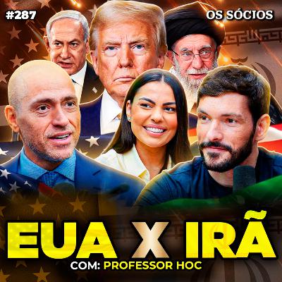 EUA X IRÃ: A GUERRA NO ORIENTE MÉDIO COMEÇOU (Professor HOC) | Os Sócios 287 EUA X IRÃ: A GUERRA NO ORIENTE MÉDIO COMEÇOU (Professor HOC) | Os Sócios 287