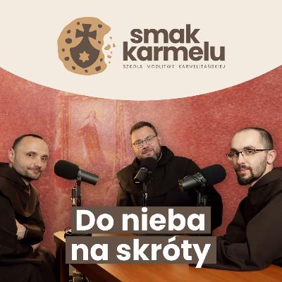 Do nieba na skróty (Rozmowy o Małej Teresie #10)