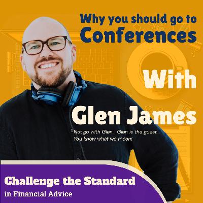 S7E1 Why You Should Attend Conferences, with Glen James