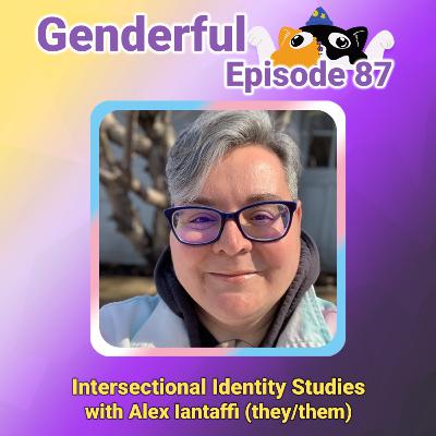Genderful E87: Intersectional Identity Studies with Alex Iantaffi (they/them)
