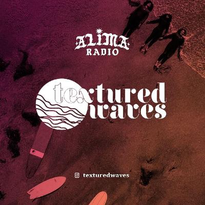 Alima Radio Episode 14: Textured Waves (Santa Cruz, CA) Alima Radio Episode 14: Textured Waves (Santa Cruz, CA)