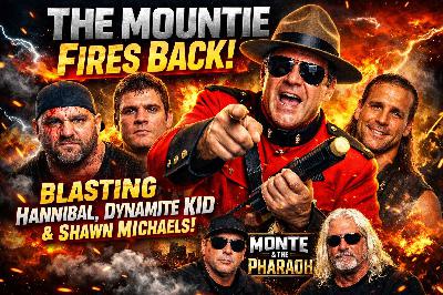 THE MOUNTIE UNLEASHED!  Jacques Rougeau FIRES BACK on Hannibal, Dynamite Kid | Monte & The Pharaoh