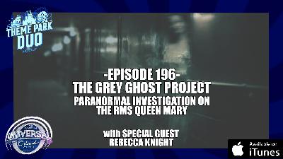 EPISODE 196 - THE GREY GHOST PROJECT: PARANORMAL INVESTIGATIONS ABOARD THE RMS QUEEN MARY