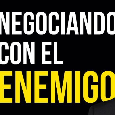 Cómo negociar con ENEMIGOS (y sobrevivir para contarlo) | CASOS REALES