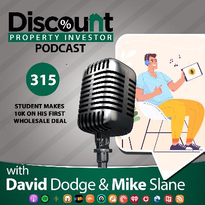 Episode 315: Student Makes 10K on his FIRST Wholesale Deal