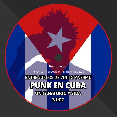 Episodio 146: Punk en Cuba. Un sanatorio y el sida