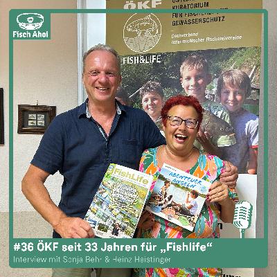 #36 ÖKF seit 33 Jahren für „Fishlife“ (mit Sonja Behr & Heinz Heistinger)