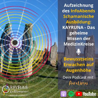 Podcast_InfoAbend Schamanische Ausbildung: KAYRUNA - Das geheime Wissen der MedizinKreise