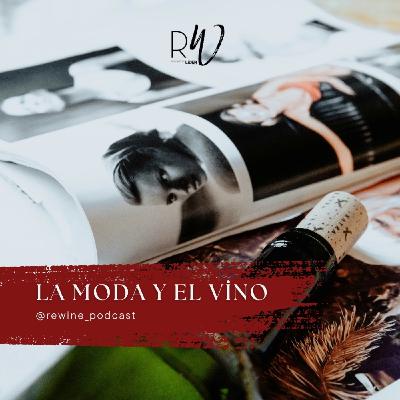 #203. La moda y el vino #203. La moda y el vino