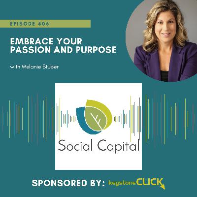 406: Embrace Your Passion and Purpose- with Melanie Stuber