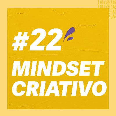 #22 - Mindset criativo: vivenciando o lúdico na família e na escola.