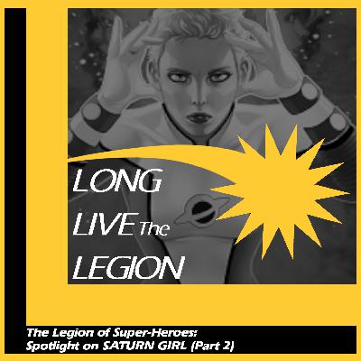 Episode #4 - Spotlight on Saturn Girl (Part 2)