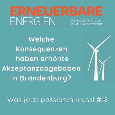 Welche Konsequenzen haben erhöhte Akzeptanzabgaben für die Windenergie in Brandenburg? Welche Konsequenzen haben erhöhte Akzeptanzabgaben für die Windenergie in Brandenburg?