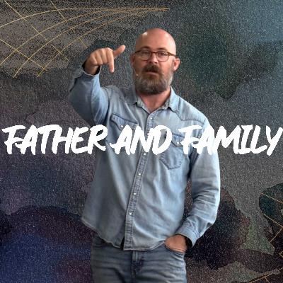 1 John 5:1-5 - Father And Family - Week 11